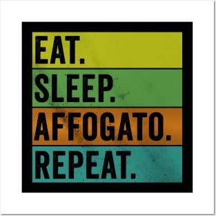 Eat Sleep Affogato Repeat Posters and Art